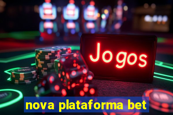 nova plataforma bet